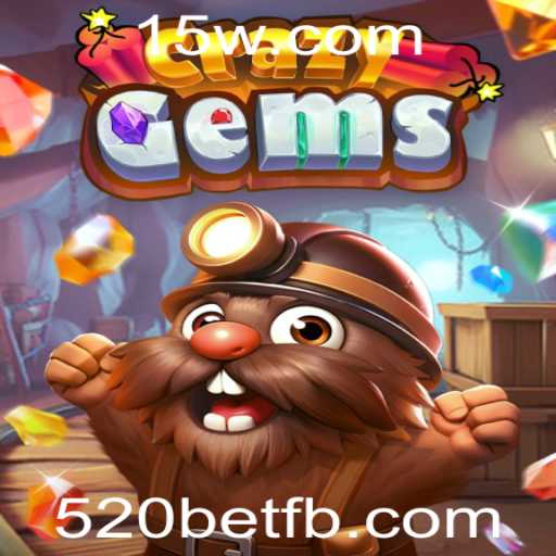 Descobrindo CrazyGems: O Fascinante Mundo de Gemas e Estratégias com 520bet